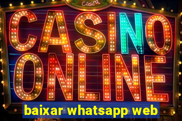 baixar whatsapp web